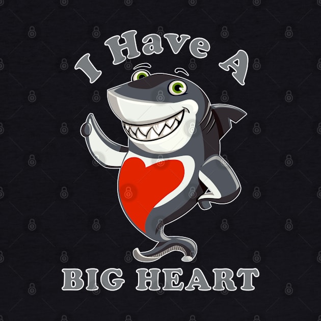 Funny Shark Lovers I Have A Big Heart Sea Animal Ocean by DesignFunk